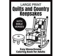Large Print Quilts and Country Keepsakes Easy Monochrome Coloring Book for Adults with Bible Verses