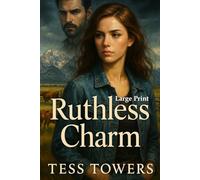 Large Print Ruthless Charm: An Alpha Male Billionaire Enemies to Lovers Romance Novel