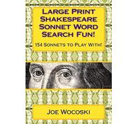 Large Print Shakespeare Sonnet Word Search Fun!: 154 Sonnets to Play With
