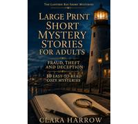 Large Print Short Mystery Stories for Adults: Fraud, Theft and Deception - 10 Easy-to-Read Cozy Mysteries