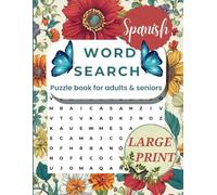 Large Print Spanish Word Search for Adults & Seniors: 50 Fun Puzzles to Boost Vocabulary & Sharpen the Mind: Relaxing and Engaging Puzzles in Spanish ... Beginners, and Spanish Language Learners