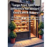 Large Print Spot the Difference for Seniors - Cozy Café & Bakery: 25 Charming Café and Bakery Scenes to Relax and Enjoy - A Fun Activity Book for Adults Over 60