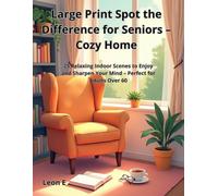 Large Print Spot the Difference for Seniors - Cozy Home: 25 Relaxing Indoor Scenes to Enjoy and Sharpen Your Mind - Perfect for Adults Over 60