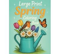 Large Print Spring Coloring Book for Adults: 50 Big, Simple and Cute Designs for Relaxation and Stress Relief