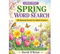 Large Print Spring Word Search for Adults: 100 Relaxing Springtime Puzzles with 3,000+ Words and Complete Solutions | A Cheerful Gift for Seniors