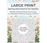 Large Print Spring Word Search for Seniors: 100 Easy Seasonal Word-Find Puzzles for Relaxation, Memory Support, and Fun