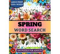 Large Print Spring Word Search Puzzle For Adults: New 2025 Large Print Spring Word Search Puzzle Book For Adults and Seniors with 100 Puzzle 1500 Unique Words