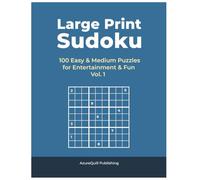 Large Print Sudoku: 100 Easy & Medium Puzzles for Entertainment & Fun · Vol. 1