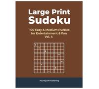 Large Print Sudoku 100 Easy & Medium Puzzles for Entertainment & Fun · Vol. 4