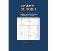 Large Print Sudoku: 120 Easy to Medium Puzzles for Adults & Seniors