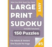 Large Print Sudoku: 150 Easy Puzzles - Includes Solutions - For Adults & Seniors - One Puzzle Per Page - Volume 5