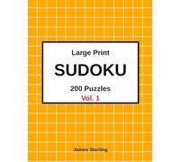 Large Print Sudoku: 200 Puzzles (Easy, Medium, Hard): Big Numbers, Easy to Read - Vol. 1
