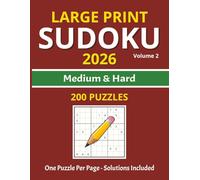 Large Print Sudoku 2026 - Volume 2: Medium & Hard Puzzles to Sharpen Your Skills | 200 Easy-to-Read Sudoku Puzzles | One Puzzle Per Page | 8.5 × 11 Inches | Includes Solutions