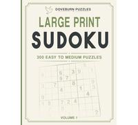 Large Print Sudoku: 300 Easy to Medium Puzzles • Volume 1