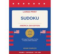 Large Print Sudoku: America 250 Edition: 120 Large Print Puzzles, Easy to Challenging - A Patriotic 250th Celebration | Brain Games for Adults & Seniors - Volume 1