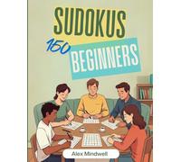 Large Print Sudoku: Beginners Level - 150 Easy Puzzles with Real Difficulty