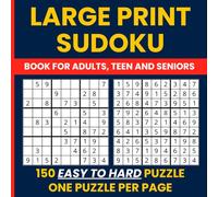 Large Print Sudoku Book for Adults - Easy to Hard: 150 Extra Large SODOKU Puzzles • One Puzzle Per Page • 50 Easy, 50 Medium & 50-Hard Challenges