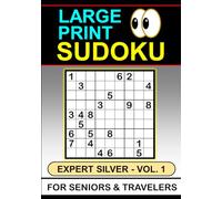 Large Print Sudoku: Expert Silver, Vol. 1, For Seniors & Travelers