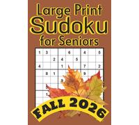 Large Print Sudoku Fall 2026: Large Print Sudoku Puzzle Book for Seniors: 50+ Sudoku Puzzles with Easy to Read Print for Relaxation and Focus | ... or Holidays, also perfect for Free Time