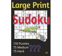 Large Print Sudoku: For Adults and Seniors | 1 puzzle per page | 150 puzzles