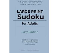 Large Print Sudoku for Adults - Easy Edition: 200 Relaxing Brain Training Puzzles with Full Solutions | One Puzzle Per Page | Premium Hardcover