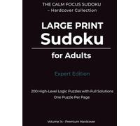 Large Print Sudoku for Adults - Expert Edition: 200 High-Level Logic Puzzles with Full Solutions | One Puzzle Per Page | Premium Hardcover