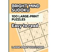 Large Print Sudoku for Adults, Kids and Seniors: 100 Easy-to-Challenging Puzzles with Easy-to-Read Solutions
