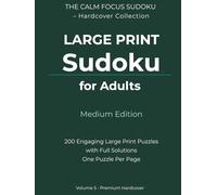 Large Print Sudoku for Adults - Medium Edition: 200 Engaging Large Print Puzzles | One Puzzle Per Page | Full Solutions Included | Premium Hardcover
