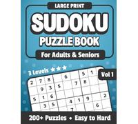 Large Print Sudoku for Adults & Seniors: Puzzle Book with 3 Difficulty Levels - Easy, Medium & Hard - With Solutions, Perfect Brain Game Gift