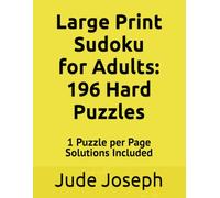 Large Print Sudoku for Adults Volume 10: 196 Hard Puzzles: One Puzzle Per Page | Solutions Included