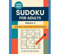 Large Print Sudoku for Adults - Volume 4: 300 Easy to Hard Puzzles with Complete Solutions