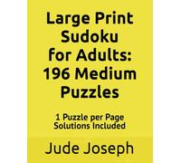 Large Print Sudoku for Adults Volume 8: 196 Medium Puzzles: One Puzzle Per Page | Solutions Included