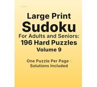 Large Print Sudoku for Adults Volume 9: 196 Hard Puzzles: One Puzzle Per Page | Solutions Included