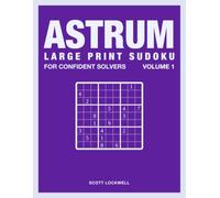 Large Print Sudoku for Confident Solvers Volume 1: 150 Intermediate Sudoku Puzzles with Solutions