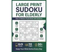 Large Print Sudoku for Elderly: Easy to Medium Puzzle Book | 6x9 Inches, 112 Pages | 50+ Puzzles Large Print Sudoku with Easy to Medium Puzzles, Full ... Elderly, Adults, Seniors, Beginners & Teens