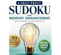 Large Print Sudoku for Memory Enhancement: 50 Easy-to-Read Puzzles for Seniors to Boost Brain Power and Focus - 8.5" x 11" Large Print Edition with Solutions.