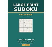 Large Print Sudoku for Seniors: 100 Easy Puzzles with Big Numbers and Complete Solutions - Gentle Brain Exercises for Adults and Seniors (Volume 1)