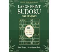 Large Print Sudoku for Seniors: 100 Easy & Relaxing Puzzles to Boost Memory, Focus, and Mental Clarity