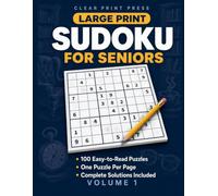 Large Print Sudoku for Seniors: 100 Easy-to-Read Puzzles to Sharpen the Mind & Keep Memory Active - Big Print, One Puzzle Per Page, with Complete Solutions