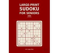 Large-Print Sudoku for Seniors: 100 Hard Puzzles in Extra-Large Print, One Per Page, with Full Solutions - Volume 4