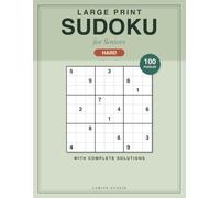 Large Print Sudoku for Seniors: 100 Hard Puzzles with Solutions - Extra Large Print Brain Games for Adults & Seniors
