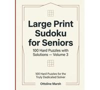 Large Print Sudoku for Seniors: 100 Hard Puzzles with Solutions - Volume 3