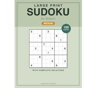 Large Print Sudoku for Seniors: 100 Medium Puzzles with Solutions - Extra Large Print Brain Games for Adults & Seniors
