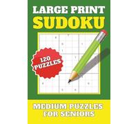 Large Print Sudoku for Seniors: 120 Medium Puzzles for Brain Health and Relaxation | 6 x 9, 240 pages | Puzzles...Gift for Vacations, Holidays or Free Times