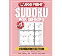 Large Print Sudoku for Seniors: 120 Medium to Hard Puzzles with Inspiring Quotes on Every Page for Relaxation, Focus, and Fun Keep Your Mind Sharp |1 ... Included.. Gift for Vacation and holiday