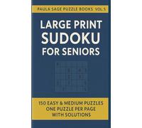 Large Print Sudoku for Seniors: 150 Easy & Medium Puzzles • One Puzzle Per Page • With Solutions