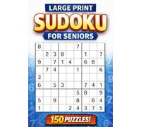 Large Print Sudoku for Seniors: 150 Easy to Hard Puzzles with Extra-Large Grids for Comfortable Solving