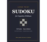 Large Print Sudoku for Seniors: 150 Easy to Medium Puzzles for Cognitive Wellness - One Puzzle Per Page with Complete Solutions (Brain Games for Adults & Seniors)