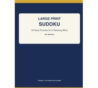 Large Print Sudoku for Seniors: 20 Easy Puzzles to Relax the Mind and Sharpen Memory - Volume 1