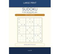 Large Print Sudoku for Seniors 60+ Volume 2: Easy to Medium Puzzles for Relaxation, Memory, and Brain Exercise